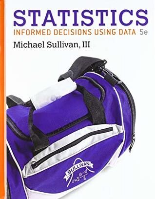 Statistics: Informed Decisions Using Data [with Student Solutions Manual + MyStatLab Access Code]