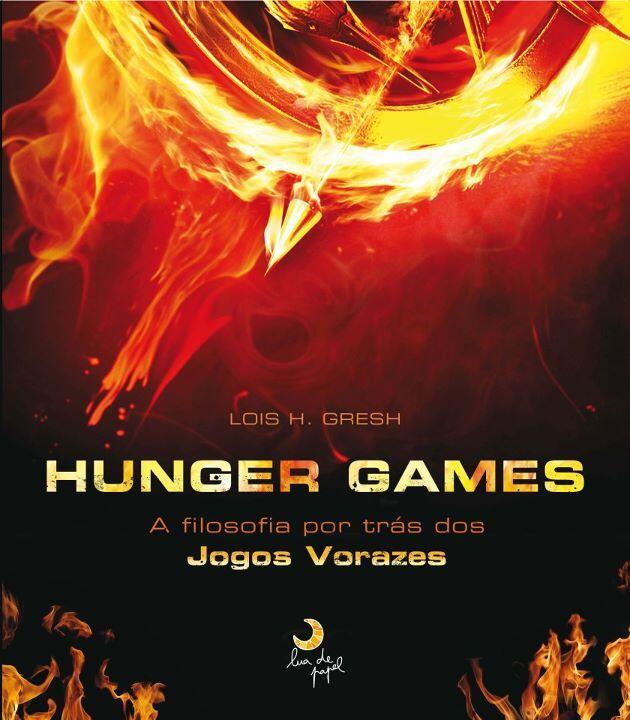 Hunger Games A Filosofia Por Trás dos Jogos Vorazes
