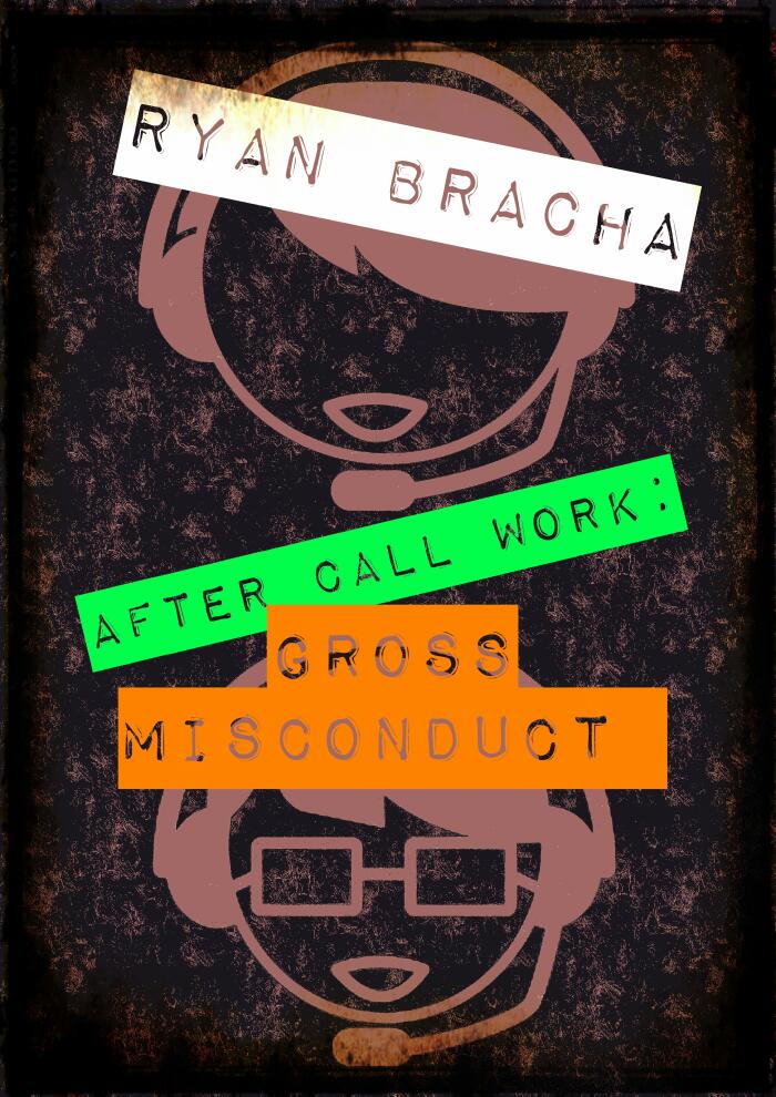 After Call Work: Gross Misconduct