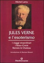 Jules Verne e l'esoterismo: i viaggi straordinari, i Rosacroce, Rennes-le-Chateau