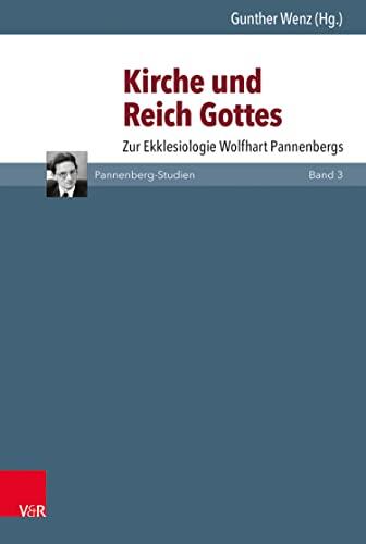 Kirche und Reich Gottes: Zur Ekklesiologie Wolfhart Pannenbergs (Pannenberg-Studien 3)