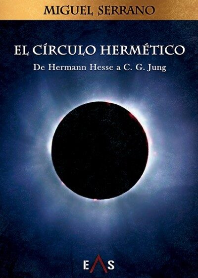 El Círculo Hermético: De Hermann Hesse a C.G. Jung