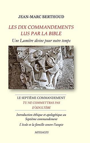 Tu ne commettras pas d'adultère - L'école et la famille contre l'utopie: Introduction éthique et apologétique au Septième commandement