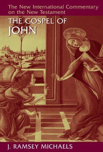 The Gospel of John (New International Commentary on the New Testament) by J. Ramsey Michaels