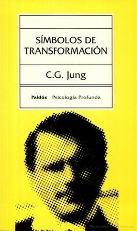 Símbolos de transformación. Edición revisada y aumentada de Transformaciones y símbolos de la libido