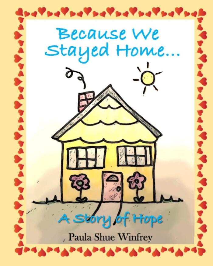 Because We Stayed Home...: A Story of Hope