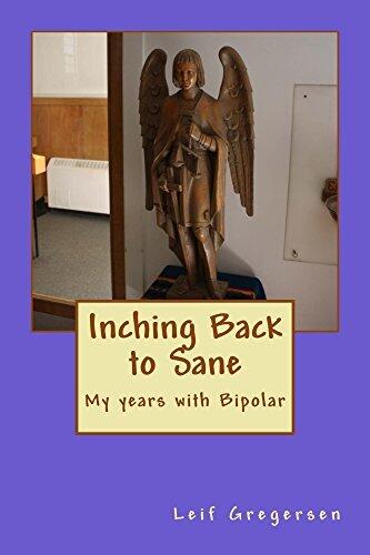 Inching Back to Sane: My Years with Bipolar Disorder