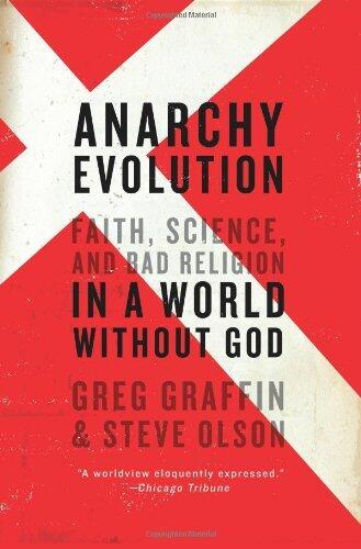 Anarchy Evolution: Faith, Science, and Bad Religion in a World Without God