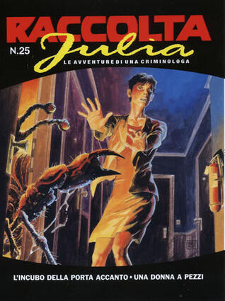 Raccolta Julia n. 25: L'incubo della porta accanto  - Una donna a pezzi