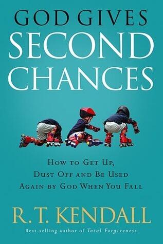 God Gives Second Chances: How to Get Up, Dust Off, and Be Used Again by God When You Fall (Authorised Edition)