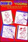 Draw 50 Animal 'Toons: The Step-by-Step Way to Draw Dogs, Cats, Birds, Fish, and Many, Many More Cartoon Animals