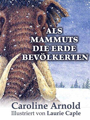 Als Mammute die Erde bevölkerten