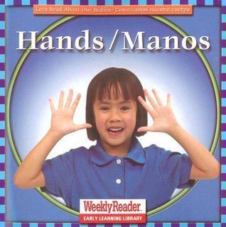 Hands/Manos (Lets Read About our Bodies=Conozcamos Nuestro Cuerpo)