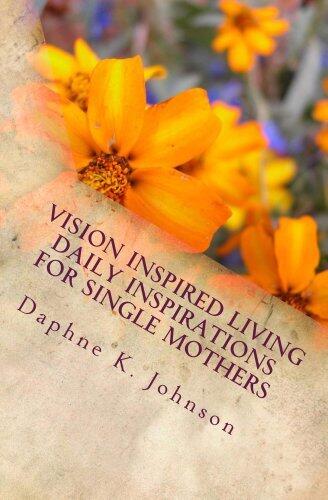 Vision Inspired Living - Daily Inspirations for Single Mothers