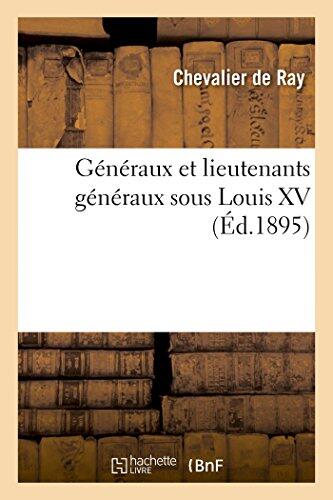 Généraux et Lieutenants Généraux Sous Louis XV