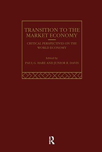 The Transition to the Market Economy: Critical Perspectives on the World Economy
