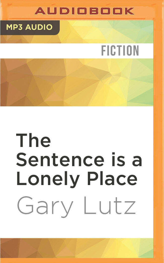 Sentence Is a Lonely Place, The