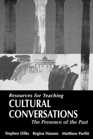 Cultural Conversations: The Presence of the Past