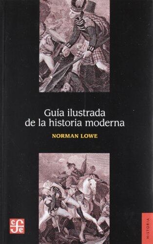 Gu????a ilustrada de la historia moderna (Spanish Edition) by Norman Lowe