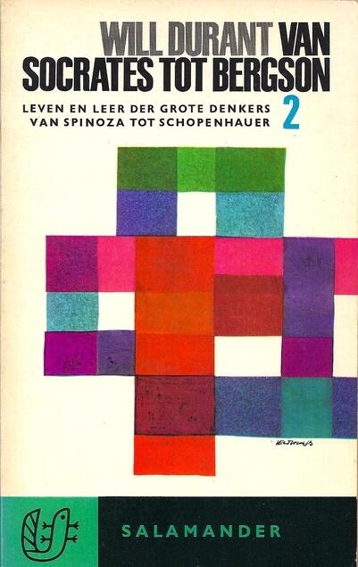 Van Socrates tot Bergson - Leven en leer der grote denkers - 2. Van Spinoza tot Schopenhauer