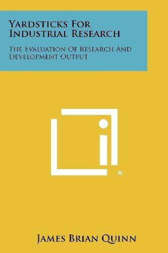 Yardsticks for Industrial Research: The Evaluation of Research and Development Output