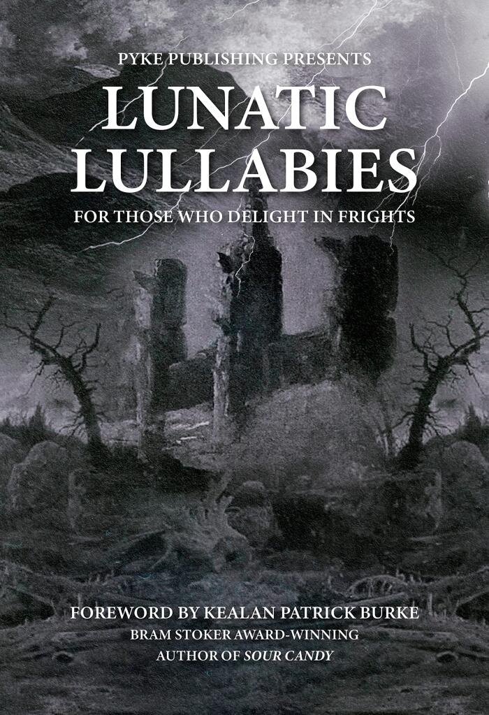 Lunatic Lullabies (For Those Who Delight In Frights)