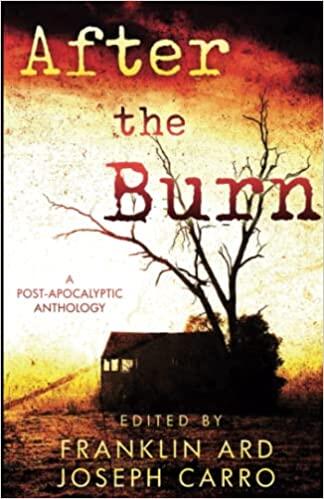 After the Burn: A Post-Apocalyptic Anthology