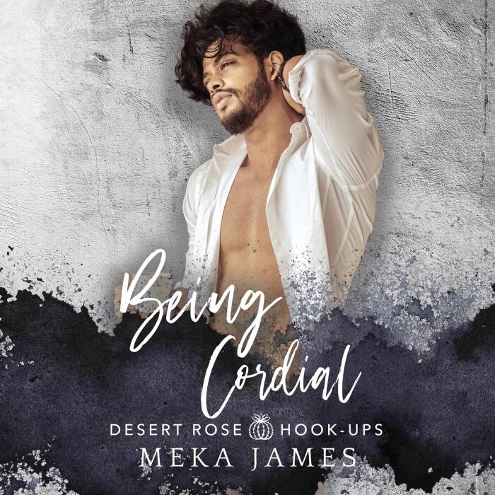 Being Cordial: Desert Rose Hook-Ups, Book 2