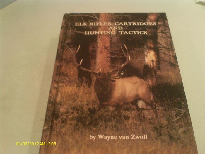 Elk Rifles Cartridges and Hunting Tactics