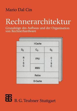 Rechnerarchitektur: Grundzüge des Aufbaus und der Organisation von Rechnerhardware (XLeitfäden der Informatik)