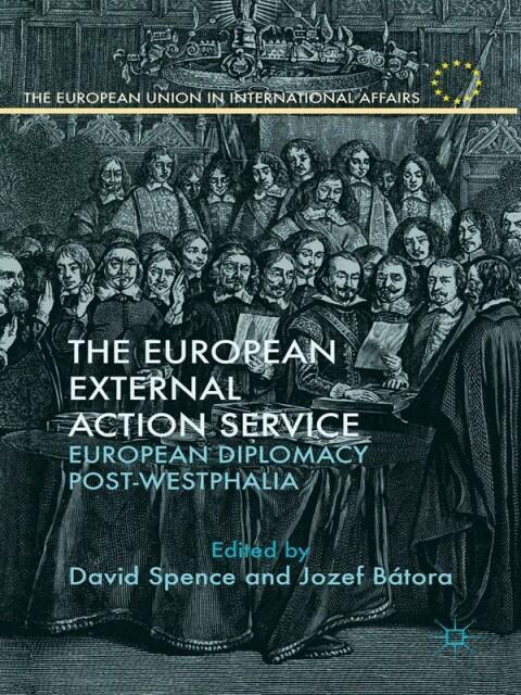 The European External Action Service: European Diplomacy Post-Westphalia