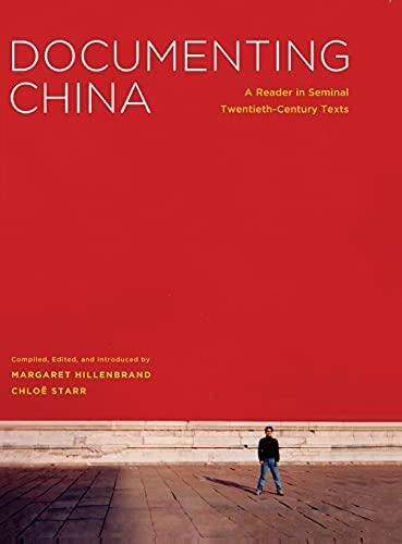 Documenting China: A Reader in Seminal Twentieth-Century Texts