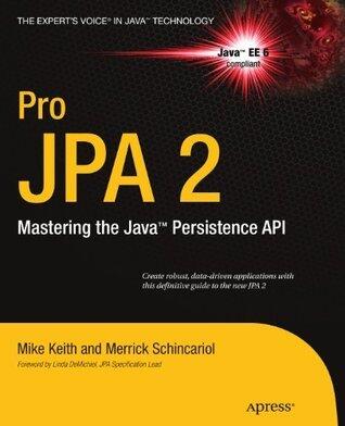 Pro JPA 2: Mastering the Java™ Persistence API