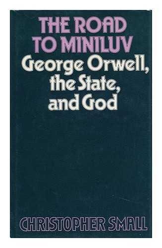 The road to Miniluv: George Orwell, the State and God