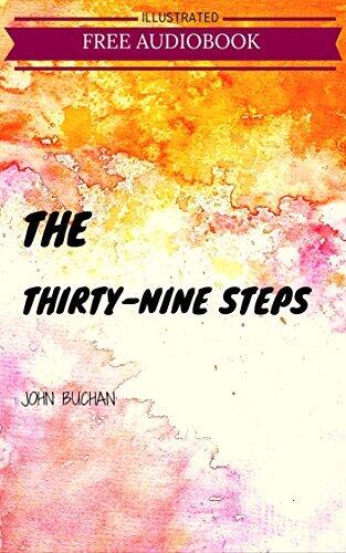 The Thirty-Nine Steps: By John Buchan : Illustrated