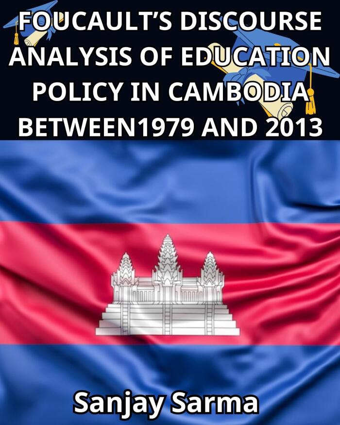 Foucault’s Discourse Analysis Of education Policy In Cambodia Between1979 And 2013