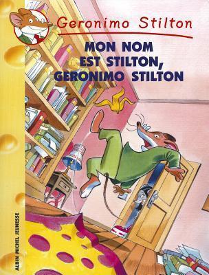 Geronimo Stilton T7 Mon nom est Stilton, Geronimo Stilton