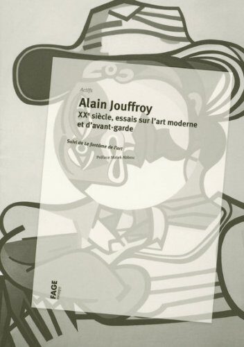XXe siècle, essais sur l'art moderne et d'avant-garde : Suivi de Le fantôme de l'art