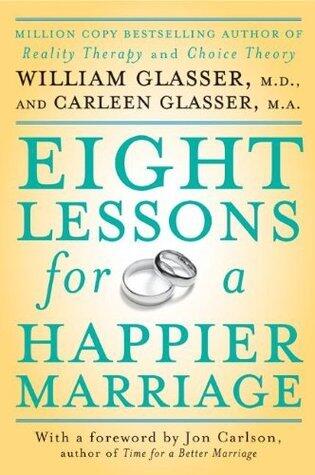 Eight Lessons for a Happier Marriage: A Practical Guide to Simple Solutions and Keeping Love Alive for Couples
