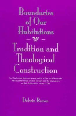 Boundaries of Our Habitations: Tradition and Theological Construction