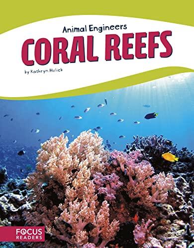 Coral Reefs (ANIMAL ENGINEERS