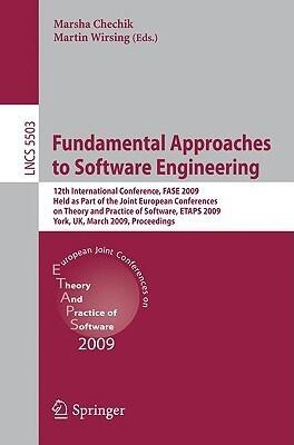 Fundamental Approaches to Software Engineering: 12th International Conference, FASE 2009, Held as Part of the Joint European Conferences on Theory and ...