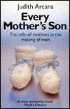 Every Mother's Son: The Role of Mothers in the Making of Men