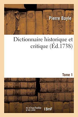 Dictionnaire Historique et Critique (Tome 1)