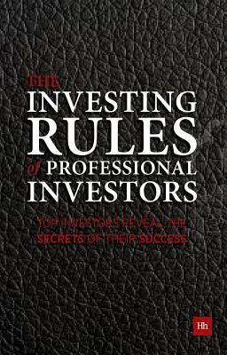 Professional Investor Rules: Top Investors Reveal the Secrets of Their Success