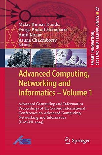 Advanced Computing, Networking and Informatics- Volume 1: Advanced Computing and Informatics Proceedings of the Second International Conference on Advanced ... Systems and Technologies Book 27)