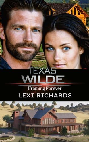 Texas Wilde: Framing Forever