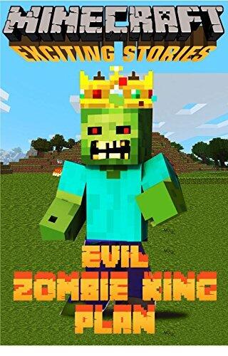 Minecraft Diary Of Steve: Evil Zombie King Plan