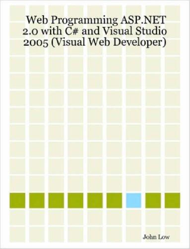 Web Programming ASP.NET 2.0 with C# and Visual Studio 2005