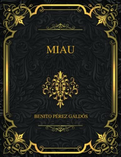 Miau: Benito Pérez Galdós